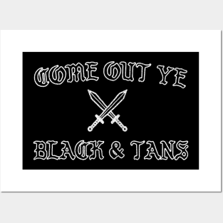 Come Out Ye Black & Tans! Posters and Art